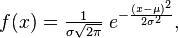  f(x) = \tfrac{1}{\sigma\sqrt{2\pi}}\; e^{ -\frac{(x-\a)^2}{2\sigma^2} },