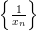 \left \{ \frac{1}{x_{n}}\right \} 