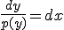 http://www.cyberforum.ru/cgi-bin/latex.cgi?\frac{dy}{p(y)}=dx
