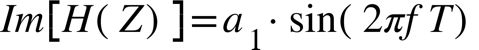 I m open square brackets H open parentheses Z close parentheses close square brackets equals a subscript 1 times sin open parentheses 2 pi f T close parentheses